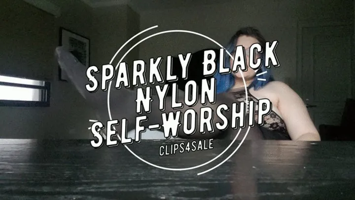 Sparkly Nylon Self-Worship