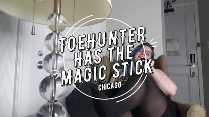 Mr Toehunter Has the Magic Stick!