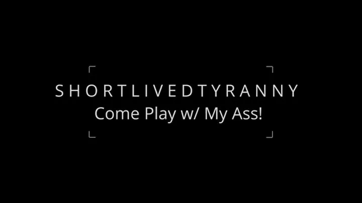Come Play with SLTs Ass!