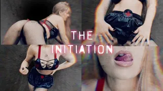 THE INITIATION!