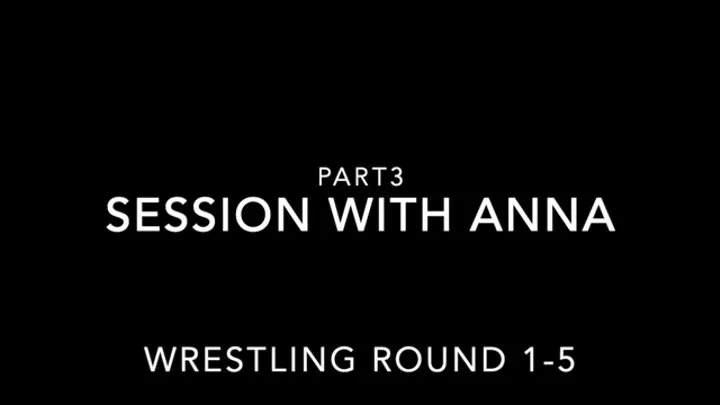 Session with Anna M Strong (2020) - Wrestling Rounds 1-5