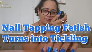 Nail Tapping Fetish Turns Into Tickling