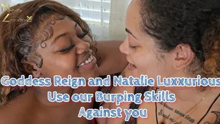 Goddess Reign and Natalie Luxxurious Use Their Burping Skills Against You