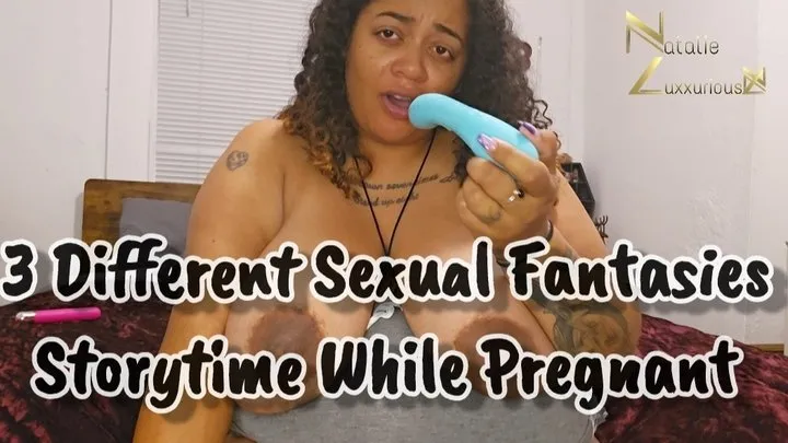 3 Different Sexual Kinky Stories While Pregnant