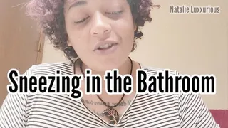 Sneezing in the Bathroom