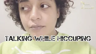 Talking while having the hiccups