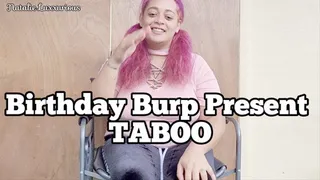 Birthday Present Burps TABOO