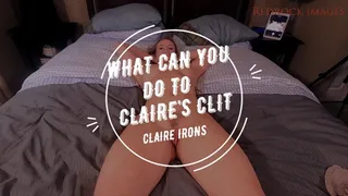 Claire Irons - What Can You Do To Claire's Clit