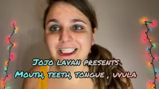Mouth teeth tongue uvula fetish