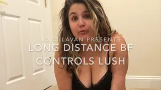 Long Distance Lover Controls my Lush till I cum