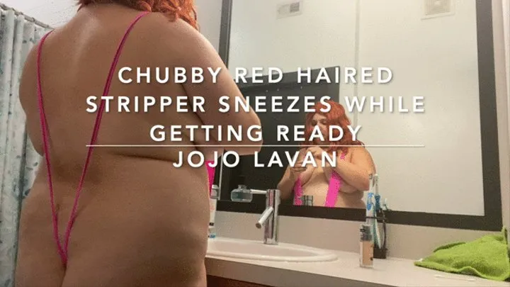 Chubby red head stripper sneezes before shift at club voyeurism style