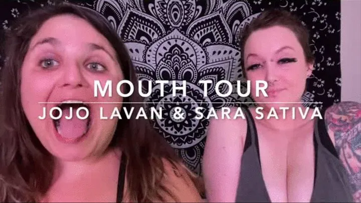 Mouth tour with Jojo Lavan & Sara Sativa and her beautiful pierced face!!