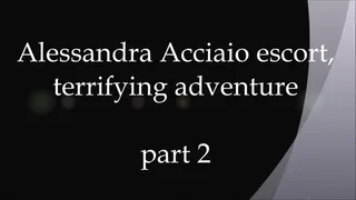 Alessandra Acciaio terrifying adventure - part 2