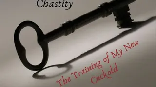 Locked in Chastity The Training of My New Cuckold