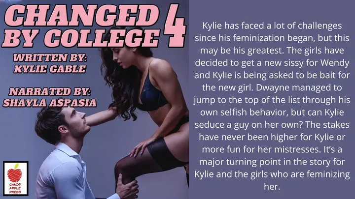 Changed by College 4 Written by Kylie Gable and Narrated by Shayla Aspasia