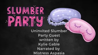 Uninvited Slumber Party Guest Written by Kylie Gable Narrated by Shayla Aspasia