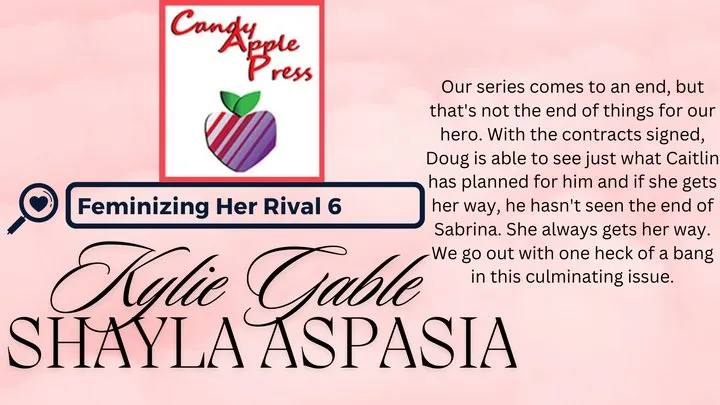 Feminizing Her Rival 6 Written by Kylie Gable Narrated by Shayla Aspasia