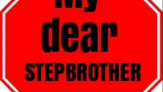 My dear stepbrother!