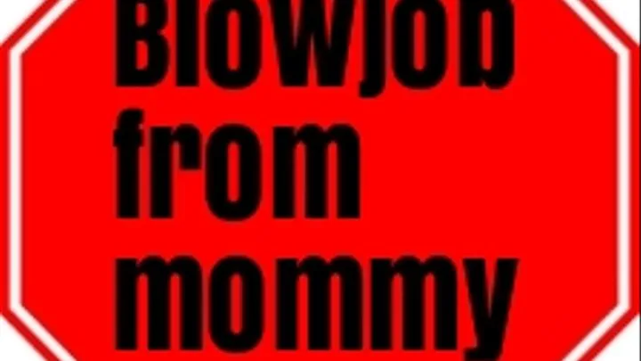 Blowjob from Step-Mommy