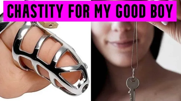 Chastity for my good boy