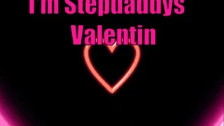 I'm Stepdaddys Valentin