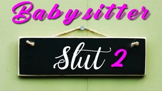 Babysitter slut 2