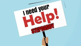 I need your help Stepdaddy