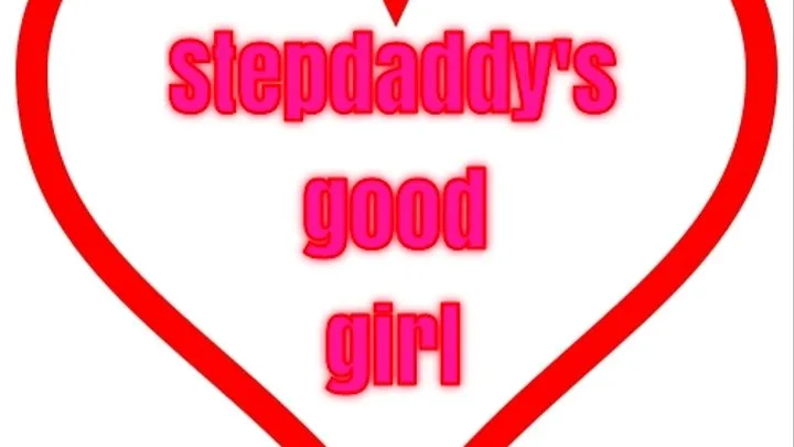 Stepdaddy's good girl