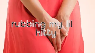 Rubbing my lil kitty