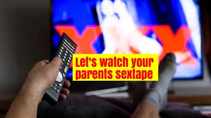 Let's watch their sextape
