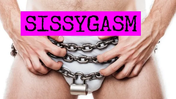 Sissygasm