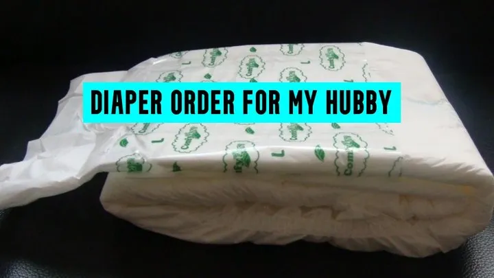 Diaper Order for my Hubby