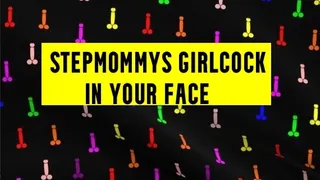 Stepmommys girlcock in your face