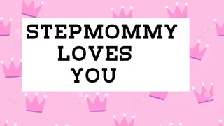 Stepmommy loves you