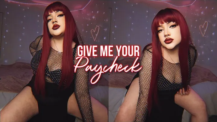 You're Addicted to Paying Me -- Give Me your Paycheck