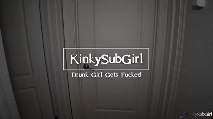 KinkySubGirl - Get's Fucked By Stranger After Party