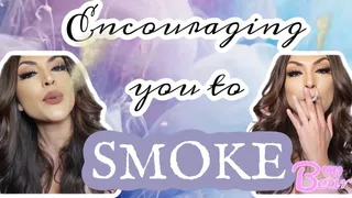 Encouraging You To Smoke