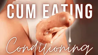 Cum Eating Conditioning