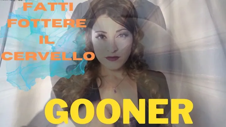 (italian) FATTI FOTTERE IL CERVELLO GOONER