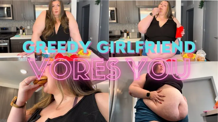 Greedy SSBBW Girlfriend Vores You POV