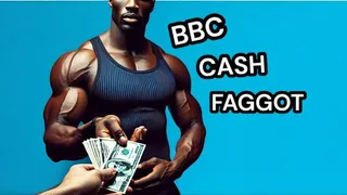 BBC Cash Faggot - Financial Domination from Master D