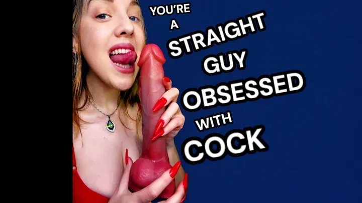 Straight Guy OBSESSED WITH COCK