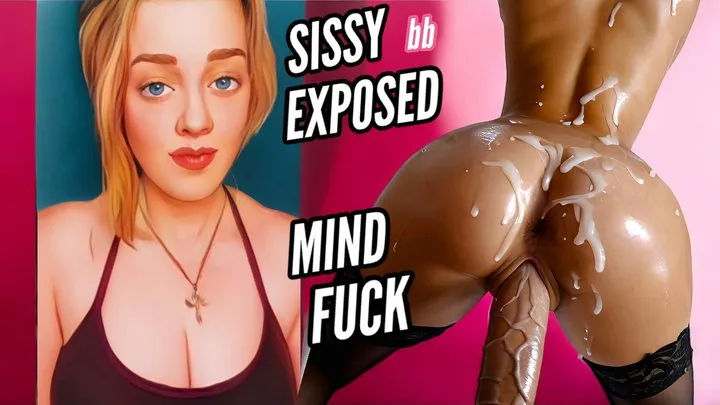 Sissy EXPOSURE-fantasy MIND FUCK