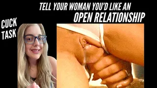 Cuck Task Tell Your Woman You'd Like An Open Relationship