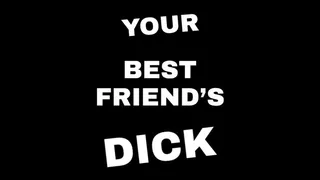 Your Best Friend's Cock - Audio Only