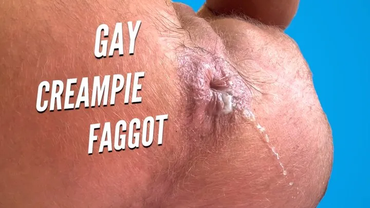 Gay Creampie Faggot
