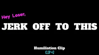 Jerk-Off To This Humiliation Clip #2