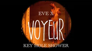 Voyeur - Key Hole Shower (Eve X)