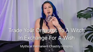 Trade Your Orgasms To A Witch In Exchange For A Wish: Mythical Permanent Chastity Roleplay