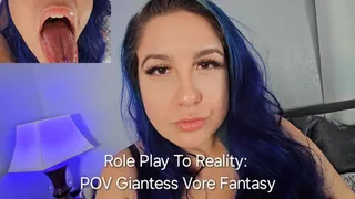 Role Play To Reality: POV Giantess Vore Fantasy